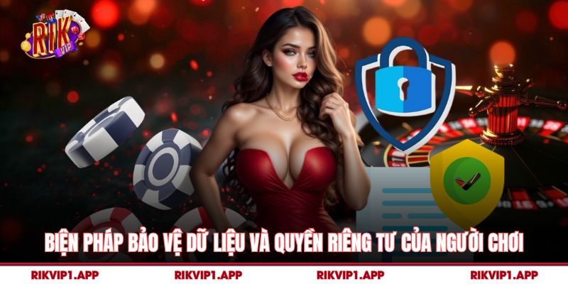 Biện pháp bảo vệ dữ liệu và quyền riêng tư của người chơi