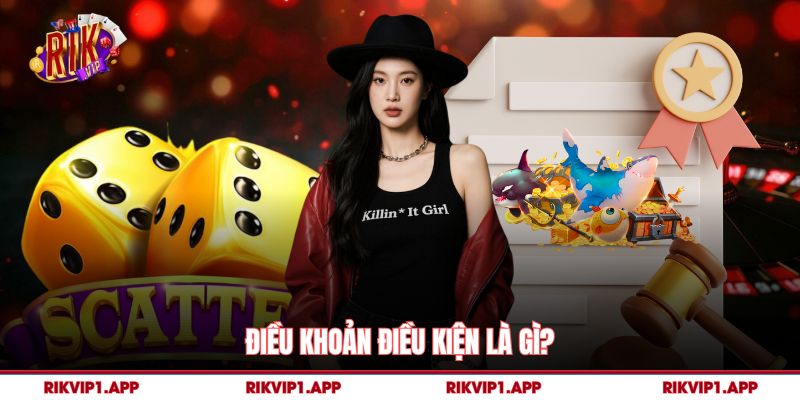Điều khoản điều kiện là gì?